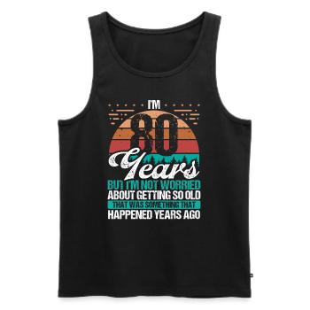 80 Years Old Sarcasm Humor Old Funny 80 Birthday - Männer Premium Bio Tank Top - Schwarz - Vorne - AI Model Male 178 light (178cm)