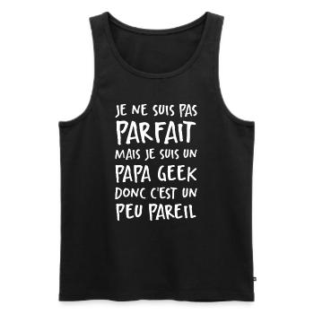 Je Suis Un Papa Geek Donc Je Suis Parfait - Débardeur bio Premium Homme - noir - Devant - Michal (187cm)