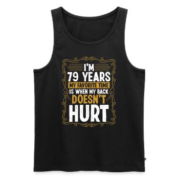 79 Year Old Humor Back Injury Funny Idea Sarcasm - Männer Premium Bio Tank Top - Schwarz - Vorne - AI Model Male 178 light (178cm)