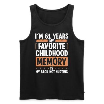 61 Year Old Humor Childhood Memory Funny Idea - Männer Premium Bio Tank Top - Schwarz - Vorne - Michal (187cm)