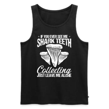 Shark Teeth Collecting Leave me Shark Tooth Hunter - Männer Premium Bio Tank Top - Schwarz - Vorne - Michal (187cm)