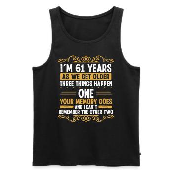 61 Idea Funny Memory goes out Year Old Humor - Männer Premium Bio Tank Top - Schwarz - Vorne - Michal (187cm)