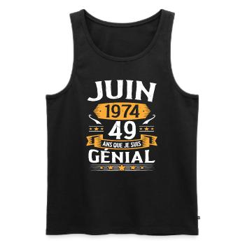 Juin 1974 49 Ans Que Je Suis Génial Anniversaire - Débardeur bio Premium Homme - noir - Devant - Michal (187cm)