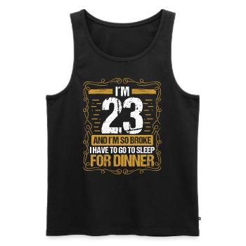 23 Idea Funny Go to Sleep for Dinner Year Humor - Männer Premium Bio Tank Top - Schwarz - Vorne - Michal (187cm)