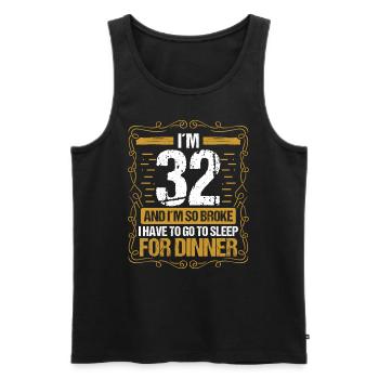 32 Idea Funny Go to Sleep for Dinner Year Humor - Männer Premium Bio Tank Top - Schwarz - Vorne - Michal (187cm)