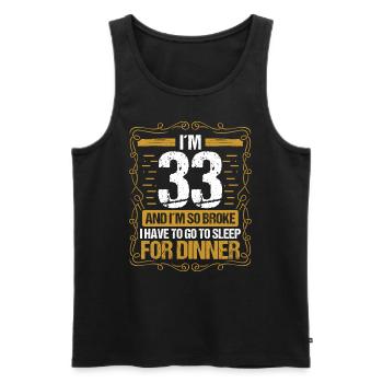 33 Idea Funny Go to Sleep for Dinner Year Humor - Männer Premium Bio Tank Top - Schwarz - Vorne - Michal (187cm)