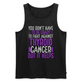 Thyroid Cancer Awareness Have to be Crazy Fighter - Männer Premium Bio Tank Top - Schwarz - Vorne - AI Model Male 178 light (178cm)