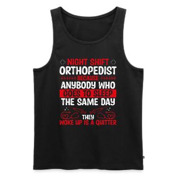 Night Shift Orthopedist Doctor - Men's Premium Organic Tank Top - black - Front - Michal (187cm)