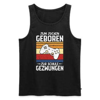 Zum Zocken Geboren Zur Schule Gezwungen - Männer Premium Bio Tank Top - Schwarz - Vorne - Michal (187cm)