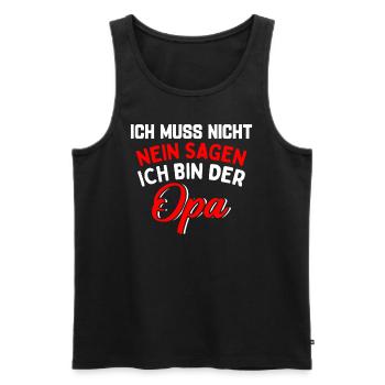Ich Muss Nicht Nein Sagen Ich Bin Der Opa - Männer Premium Bio Tank Top - Schwarz - Vorne - Michal (187cm)