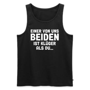 Einer Von Uns Beiden Ist Klüger Als Du - Männer Premium Bio Tank Top - Schwarz - Vorne - Michal (187cm)