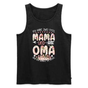 Ich Habe Zwei Titel Mama Und Oma - Männer Premium Bio Tank Top - Schwarz - Vorne - Michal (187cm)