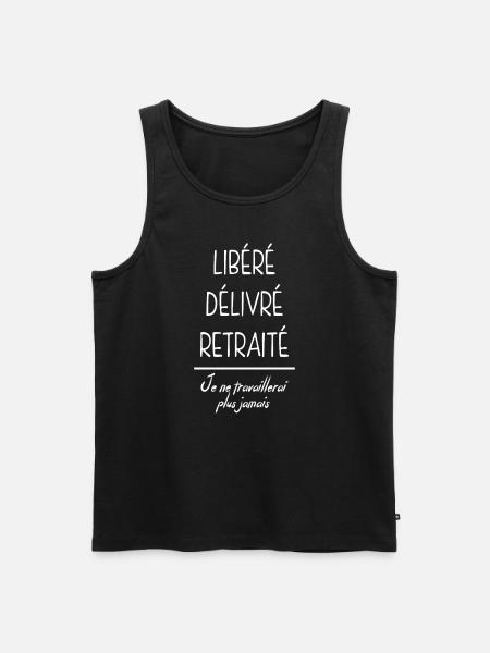Libéré Délivré Retraite - Débardeur bio Premium Homme - noir