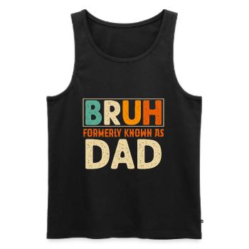 Bruh formerly known as dad - Männer Premium Bio Tank Top - Schwarz - Vorne - Michal (187cm)