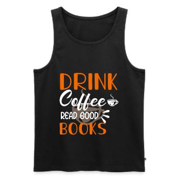 Trinken Sie Kaffee Lesen Sie Gute Bücher - Männer Premium Bio Tank Top - Schwarz - Vorne - Michal (187cm)