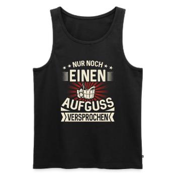 Nur Noch Einen Aufguss Versprochen Saunieren Sauna - Männer Premium Bio Tank Top - Schwarz - Vorne - AI Model Male 178 light (178cm)