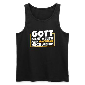 Gott Sieht Alles Mein Nachbar Noch Mehr - Männer Premium Bio Tank Top - Schwarz - Vorne - Michal (187cm)