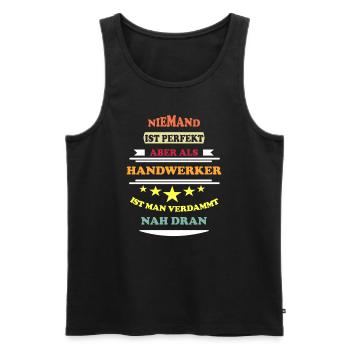 Niemand ist perfekt Handwerker - Männer Premium Bio Tank Top - Schwarz - Vorne - Michal (187cm)