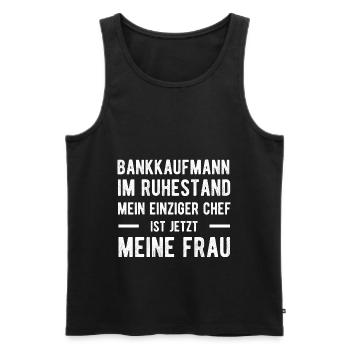 Bankkaufmann Humorvoller Spruch Ehepaar - Männer Premium Bio Tank Top - Schwarz - Vorne - Michal (187cm)