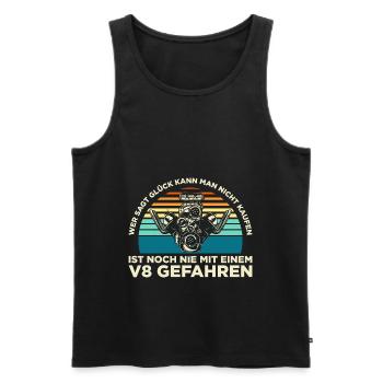 Wer sagt Glück kann man nicht kaufen V8 gefahren - Männer Premium Bio Tank Top - Schwarz - Vorne - Michal (187cm)