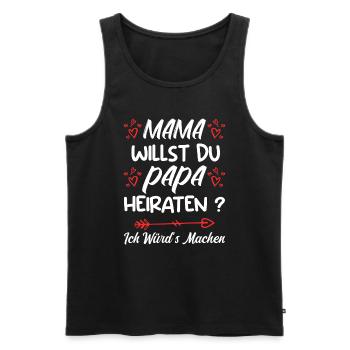 Mama willst du Papa marrieat - Männer Premium Bio Tank Top - Schwarz - Vorne - AI Model Male 178 light (178cm)
