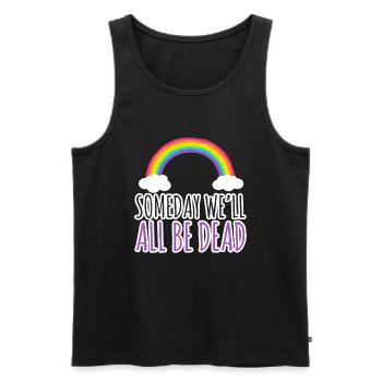 Someday Well All Be Dead Pessimism - Men's Premium Organic Tank Top - black - Front - AI Model Male 178 light (178cm)