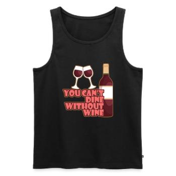 You Cant Dine Without Wine Wine Alcohol - Men's Premium Organic Tank Top - black - Front - AI Model Male 178 light (178cm)