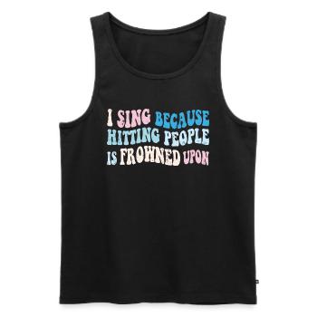 I sing because hitting people is frowned upon - Men's Premium Organic Tank Top - black - Front - AI Model Male 178 light (178cm)