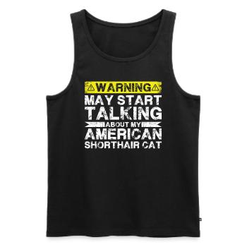 Über American Shorthair Cat Sprechen - Männer Premium Bio Tank Top - Schwarz - Vorne - Michal (187cm)