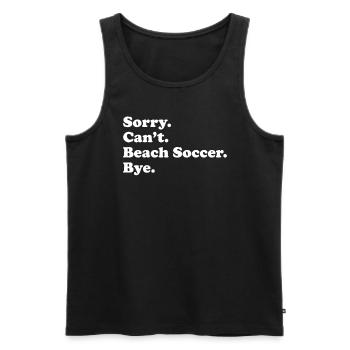 Sorry, Can't Bye - Beach Soccer - Men's Premium Organic Tank Top - black - Front - Michal (187cm)