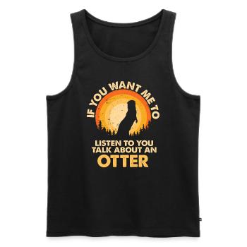 Hören Sie Über Tier Otter Sprechen - Männer Premium Bio Tank Top - Schwarz - Vorne - Michal (187cm)