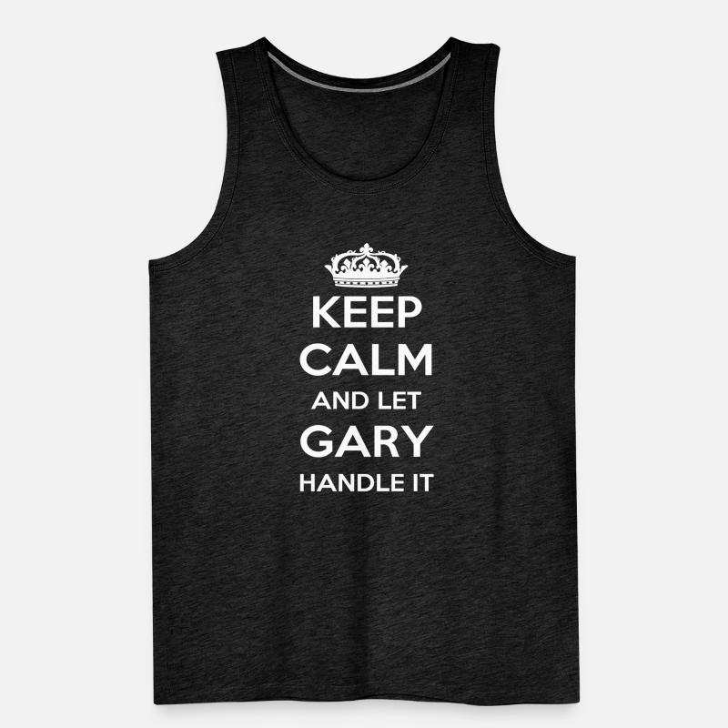 Keep Calm Handle It - First Name Name Funny Gary Men's Premium Organic Tank Top