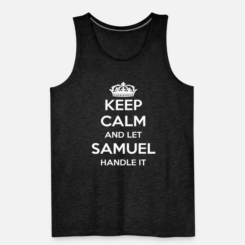 Keep Calm Handle It - First Name Name Funny Samuel Men's Premium Organic Tank Top