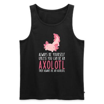 Soyez vous-même et soyez un axolotl - Débardeur bio Premium Homme - noir - Devant - Michal (187cm)