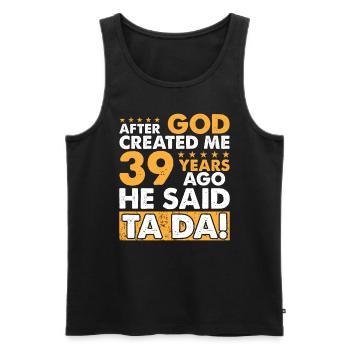 Dieu m’a créé - Drôle de 39e anniversaire - Débardeur bio Premium Homme - noir - Devant - Michal (187cm)