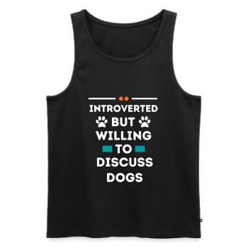 Introverted But Willing To Discuss Dogs - Men's Premium Organic Tank Top - black - Front - Michal (187cm)