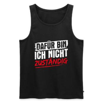 Beamter - Dafür Bin Ich Nicht Zuständig Verbeamtun - Männer Premium Bio Tank Top - Schwarz - Vorne - Michal (187cm)