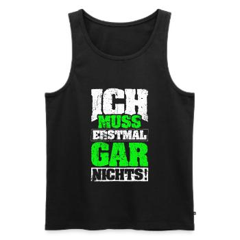 ICH MUSS ERSTMAL GAR NICHTS Geschenkidee - Männer Premium Bio Tank Top - Schwarz - Vorne - Michal (187cm)