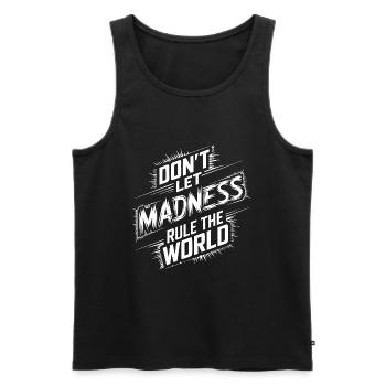 Stop the madness - Men's Premium Organic Tank Top - black - Front - AI Model Male 178 light (178cm)