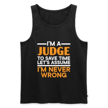 I'm A Judge I'm Never Wrong Justice Lawyer - Men's Premium Organic Tank Top - black - Front - Michal (187cm)