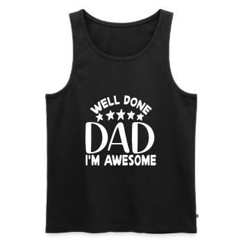 Well done dad im awesome - Men's Premium Organic Tank Top - black - Front - Michal (187cm)