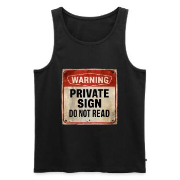 Warning Private Sign Do Not Read Warning Sign - Men's Premium Organic Tank Top - black - Front - Michal (187cm)