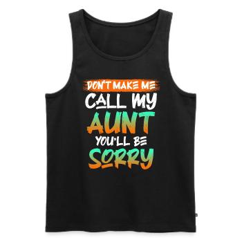 Careful, I'm calling my aunt Best aunt - Men's Premium Organic Tank Top - black - Front - Michal (187cm)