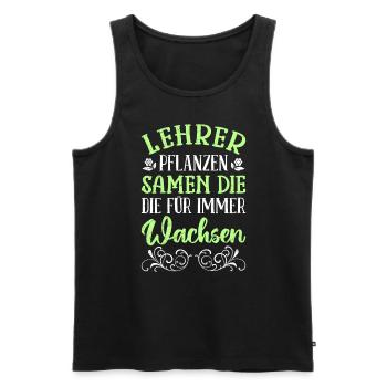 Lehrer pflanzen Samen die wachsen Lehrer - Männer Premium Bio Tank Top - Schwarz - Vorne - Michal (187cm)