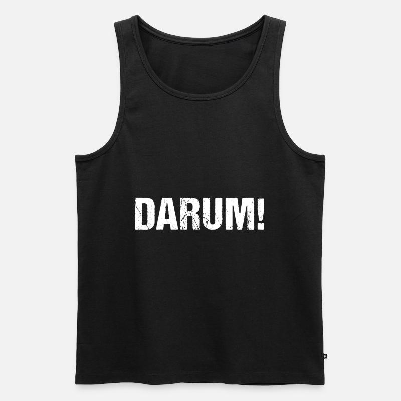 Darum! - Männer Premium Bio Tank Top - Schwarz
