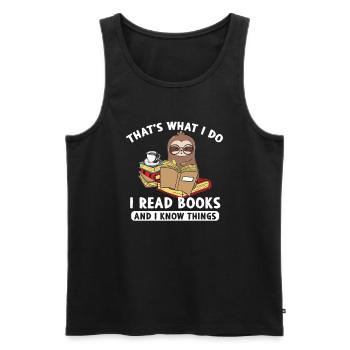 Thats What I Do I Read Books And I Know Things - Männer Premium Bio Tank Top - Schwarz - Vorne - Michal (187cm)
