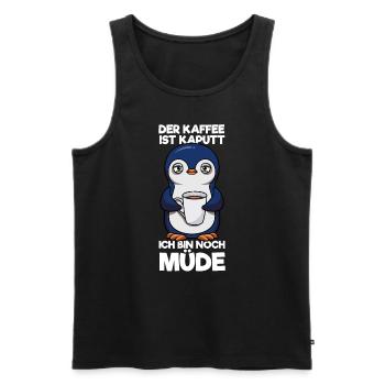 Der Kaffee Ist Kaputt Ich Bin Noch Müde Pinguin - Männer Premium Bio Tank Top - Schwarz - Vorne - Michal (187cm)