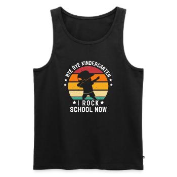 Bye Bye Kindergarten I Rock School Now Schulkind - Männer Premium Bio Tank Top - Schwarz - Vorne - Michal (187cm)