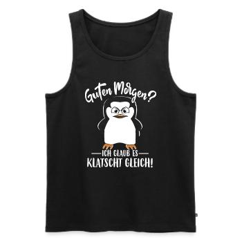Pinguin Guten Morgen? Ich Glaub Es Klatscht Gleich - Männer Premium Bio Tank Top - Schwarz - Vorne - Michal (187cm)