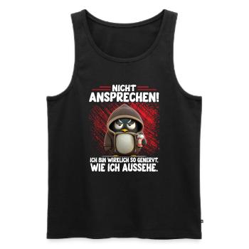 Pinguin Nicht Ansprechen Ich Bin Wirklich Genervt - Männer Premium Bio Tank Top - Schwarz - Vorne - Michal (187cm)